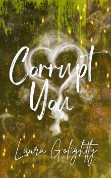 Corrupt You