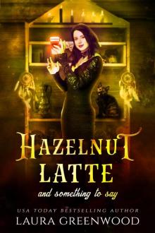 Hazelnut Latte and Something to Say Hazelnut Latte and Something to Say