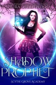 Shadow Prophet (Scythe Grove Academy Book 2) Shadow Prophet (Scythe Grove Academy Book 2)