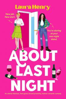About Last Night: An utterly hilarious, feel-good, forced proximity, lesbian romantic comedy