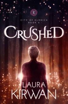 Crushed (City of Eldrich Book 2)