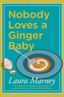 Nobody Loves a Ginger Baby