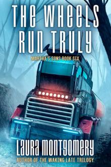 The Wheels Run Truly: A Science Fiction Lost Colony Adventure (Martha's Sons Book 6)