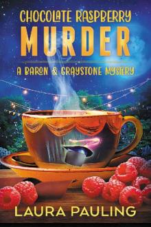Chocolate Raspberry Murder (a Baron & Graystone Mystery Book 3) Chocolate Raspberry Murder (a Baron & Graystone Mystery Book 3)