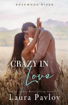 Crazy In Love: A Small Town, Billionaire, Grumpy/Sunshine Romance