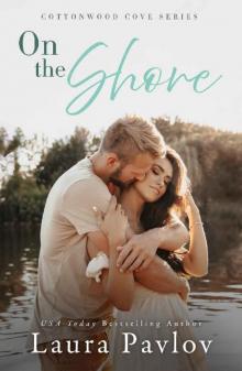 On the Shore: A Small Town, Sports, Enemies to Lovers Romance (Cottonwood Cove Series Book 3)