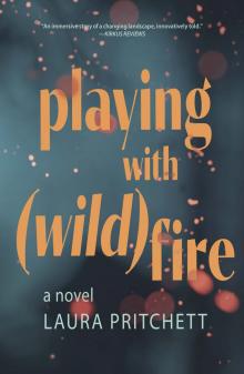 Playing with Wildfire
