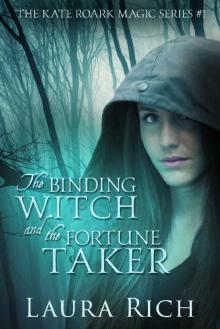 The Binding Witch and the Fortune Taker: The Kate Roark Magic Series #1 The Binding Witch and the Fortune Taker: The Kate Roark Magic Series #1