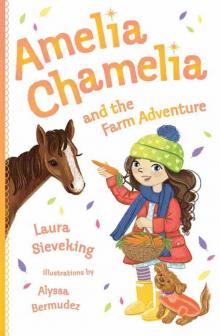 Amelia Chamelia and the Farm Adventure