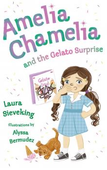Amelia Chamelia and the Gelato Surprise