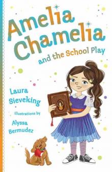 Amelia Chamelia and the School Play