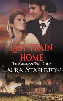 Last Train Home (The American West Series Book 1) Last Train Home (The American West Series Book 1)
