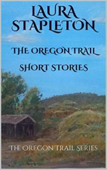 The Oregon Trail Series Short Stories The Oregon Trail Series Short Stories