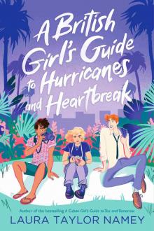 A British Girl's Guide to Hurricanes and Heartbreak A British Girl's Guide to Hurricanes and Heartbreak