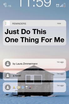 Just Do This One Thing for Me Just Do This One Thing for Me