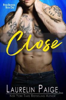Close (Ryder Brothers Book 1) Close (Ryder Brothers Book 1)
