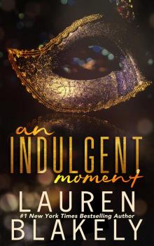 An Indulgent Moment An Indulgent Moment