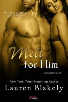Melt For Him Melt For Him