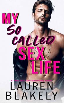 My So-Called Sex Life: An Enemies To Lovers Standalone Romance My So-Called Sex Life: An Enemies To Lovers Standalone Romance