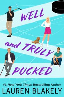 Well and Truly Pucked: A Friends to Lovers Hockey Romance (My Hockey Romance Book 4) Well and Truly Pucked: A Friends to Lovers Hockey Romance (My Hockey Romance Book 4)