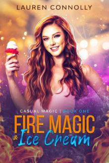 Fire Magic & Ice Cream (Casual Magic Book 1)