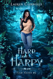 Hard for a Harpy: A Fake Dating Witch Boyfriend Romance (Folk Haven Book 5)