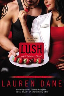 Lush (A DELICIOUS NOVEL) Lush (A DELICIOUS NOVEL)
