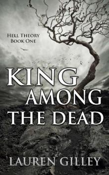 King Among the Dead (Hell Theory Book 1) King Among the Dead (Hell Theory Book 1)