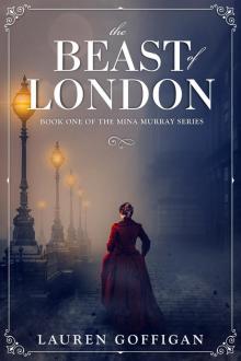 The Beast of London: Book One of the Mina Murray series