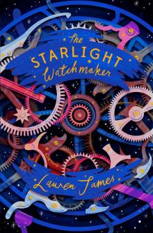 The Starlight Watchmaker The Starlight Watchmaker