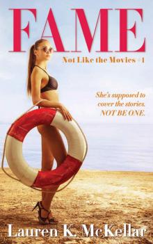 Fame (Not Like The Movies #1)