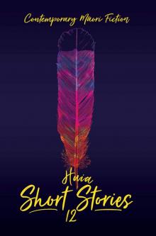 Huia Short Stories 12 Huia Short Stories 12