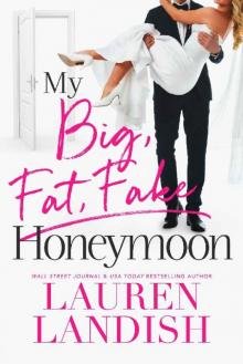 My Big Fat Fake Honeymoon My Big Fat Fake Honeymoon