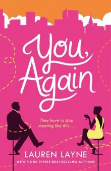 You, Again: The sparkling and witty new opposites-attract rom-com! You, Again: The sparkling and witty new opposites-attract rom-com!