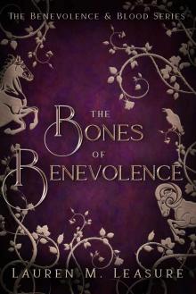 The Bones of Benevolence: The Benevolence & Blood Series