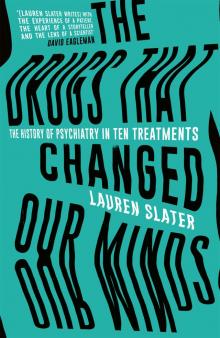 The Drugs That Changed Our Minds
