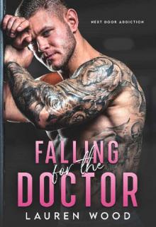 Falling For The Doctor (Next-Door Addiction Book 1)