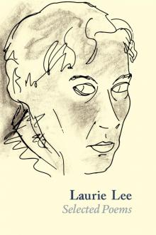 Laurie Lee Selected Poems Laurie Lee Selected Poems