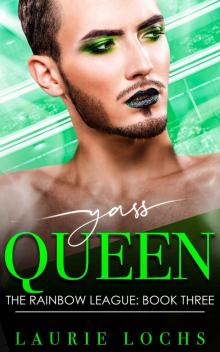 Yass Queen: A Funny Laugh-Out-Loud Contemporary Friends-to-Lovers MM Romance (The Rainbow League Book 3)