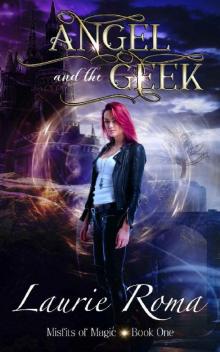Angel and the Geek (Misfits of Magic Book 1)