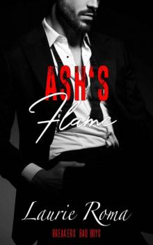 Ash's Flame (Breakers' Bad Boys Book 5)