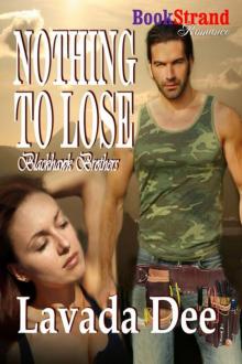 Dee, Lavada - Nothing to Lose [Blackhawk Brothers] (BookStrand Publishing Romance)