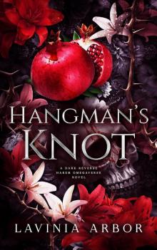 Hangman's Knot: A Dark Reverse Harem Omegaverse Novel