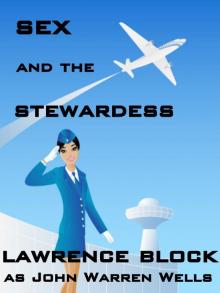 Sex and the Stewardess (John Warren Wells on Sexual Behavior) Sex and the Stewardess (John Warren Wells on Sexual Behavior)