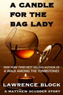 A Candle for the Bag Lady (Matthew Scudder Book 2) A Candle for the Bag Lady (Matthew Scudder Book 2)