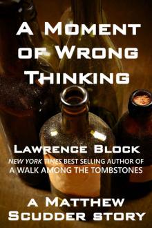 A Moment of Wrong Thinking (Matthew Scudder Mysteries Series Book 9)