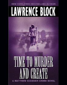Matthew Scudder 02 - Time to Murder and Create