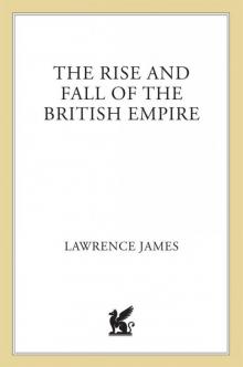 The Rise and Fall of the British Empire The Rise and Fall of the British Empire