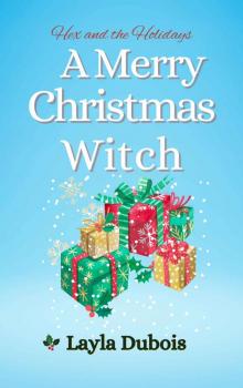 A Merry Christmas Witch (Hex and the Holidays Book 3)