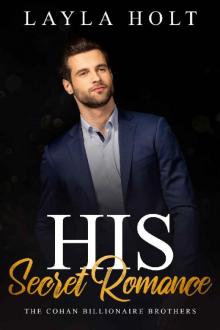 His Secret Romance: The Cohan Billionaire Brothers Book Four